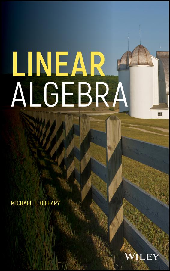 Linear Algebra by Michael L. O'Leary