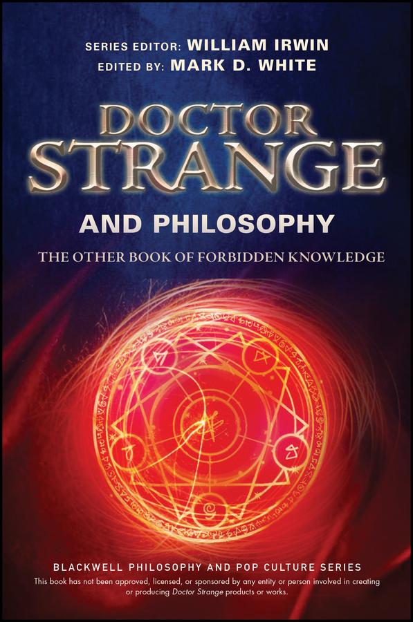Doctor Strange and Philosophy by Mark D. White, William Irwin