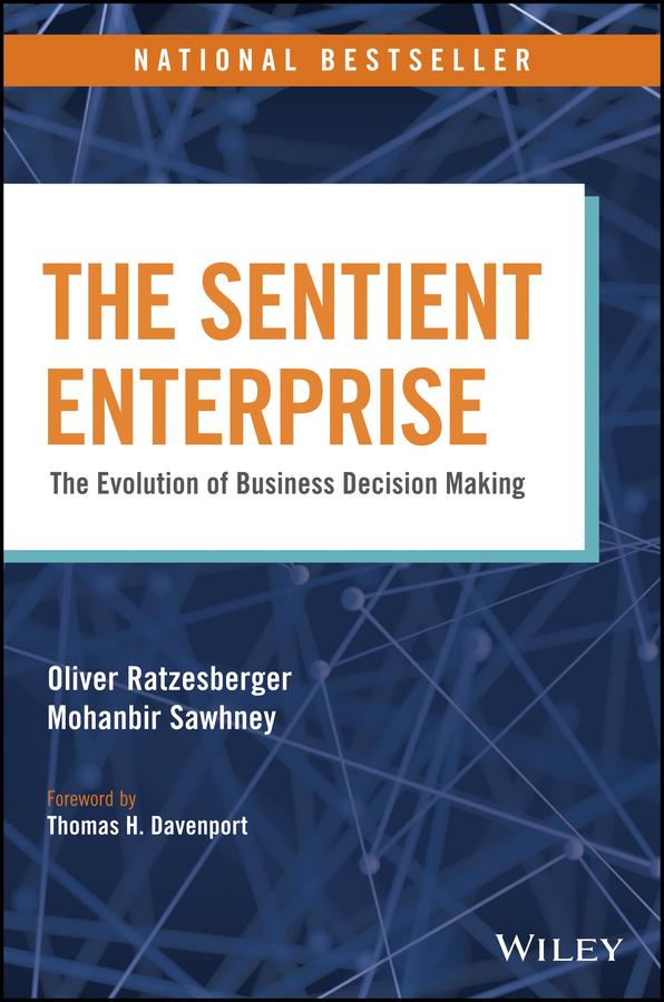 The Sentient Enterprise by Mohanbir Sawhney, Oliver Ratzesberger, Thomas H. Davenport