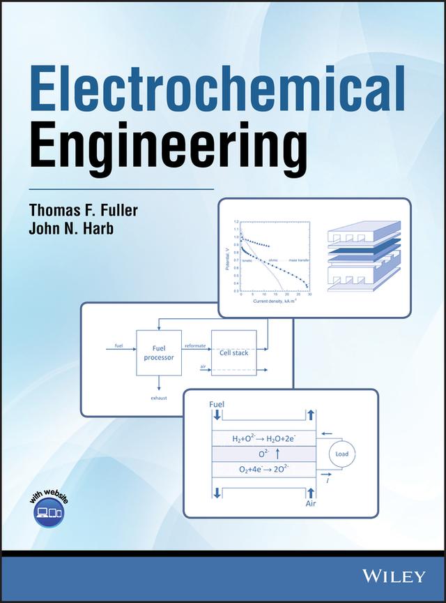 Electrochemical Engineering by John N. Harb, Thomas F. Fuller