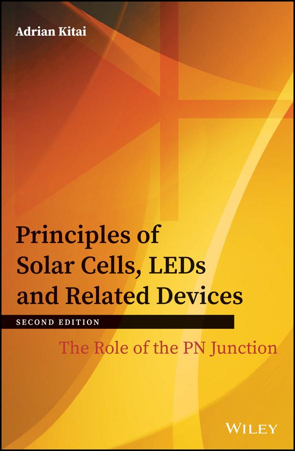 Principles of Solar Cells, LEDs and Related Devices by Adrian Kitai