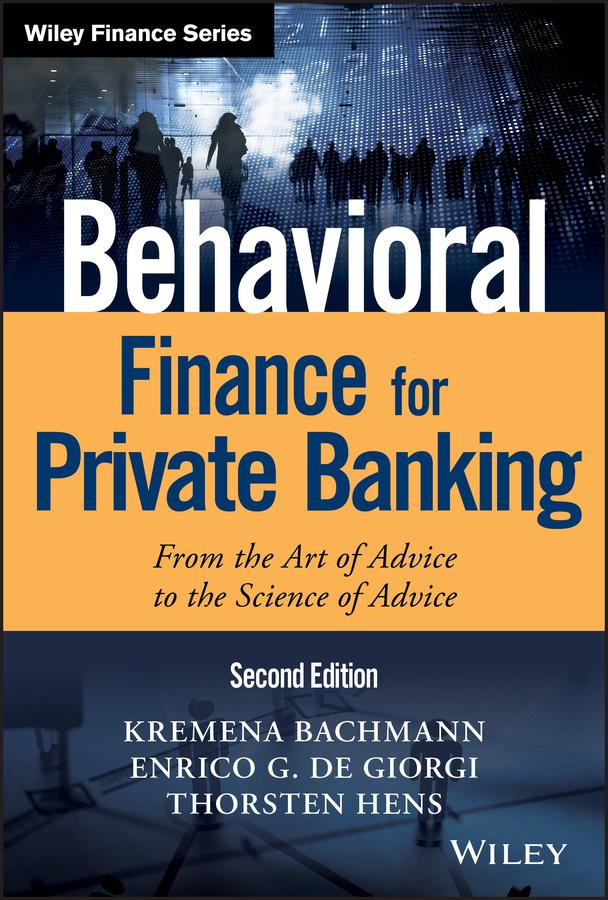 Behavioral Finance for Private Banking by Enrico G. De Giorgi, Kremena K. Bachmann, Thorsten Hens