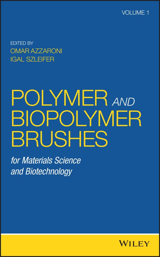 Polymer and Biopolymer Brushes by Igal Szleifer, Omar Azzaroni