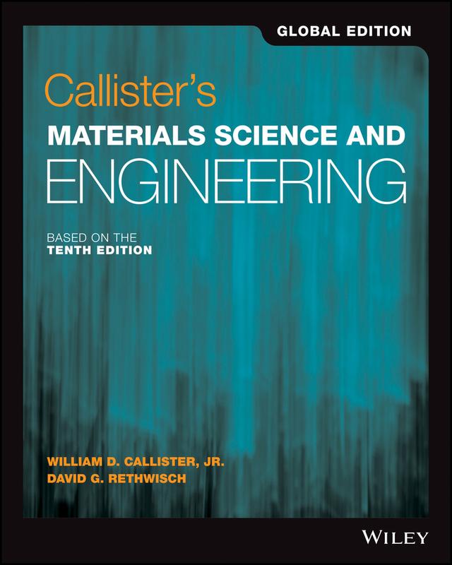 Callister's Materials Science and Engineering, Global Edition by William D. Callister, Jr., David G. Rethwisch