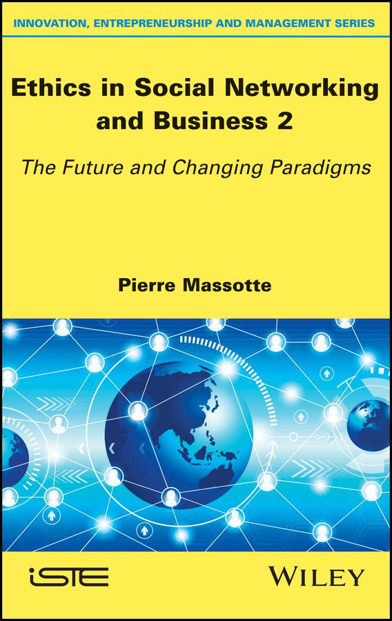 Ethics in Social Networking and Business 2 by Pierre Massotte