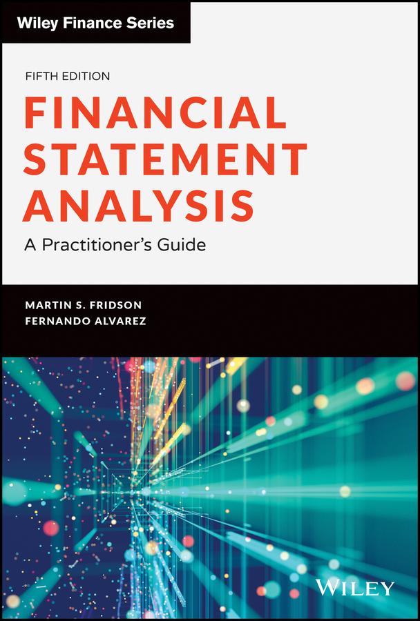 Financial Statement Analysis by Fernando Alvarez, Martin S. Fridson