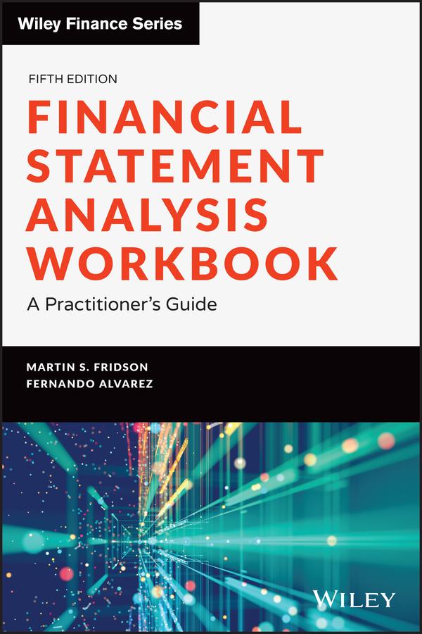 Financial Statement Analysis Workbook by Fernando Alvarez, Martin S. Fridson