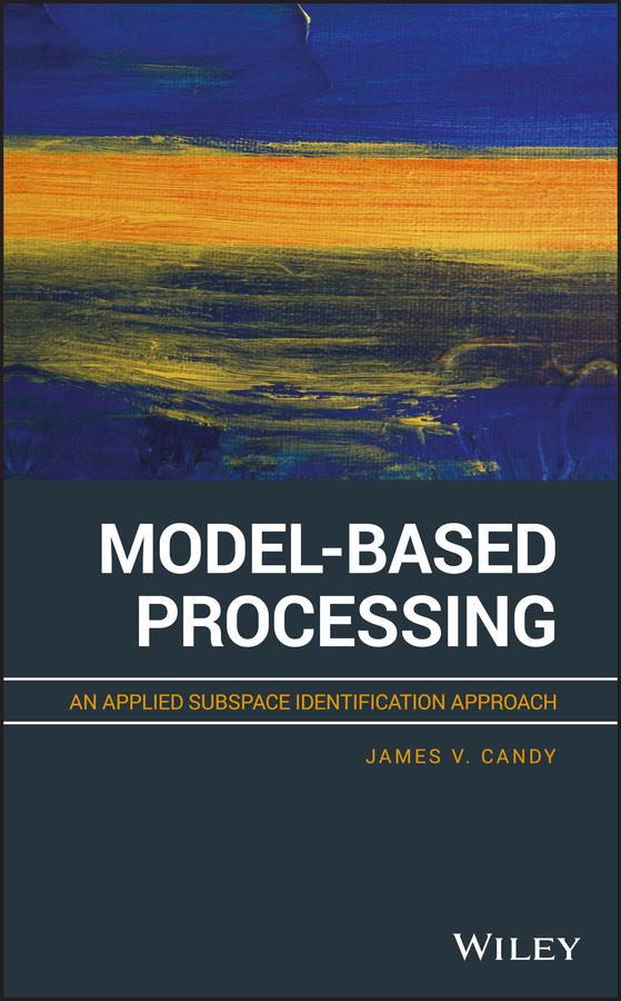 Model-Based Processing by James V. Candy