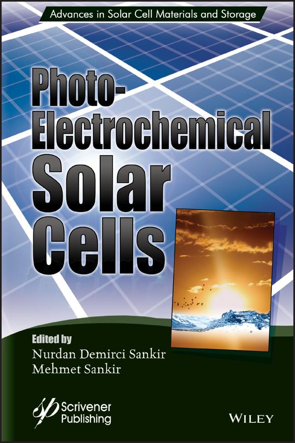 Photoelectrochemical Solar Cells by Mehmet Sankir, Nurdan Demirci Sankir