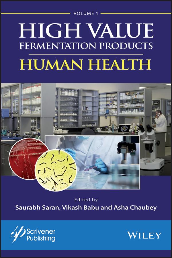 High Value Fermentation Products, Volume 1 by Asha Chaubey, Saurabh Saran, Vikash Babu