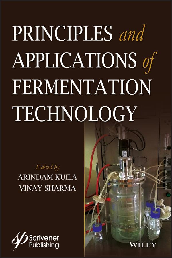 Principles and Applications of Fermentation Technology by Arindam Kuila, Vinay Sharma