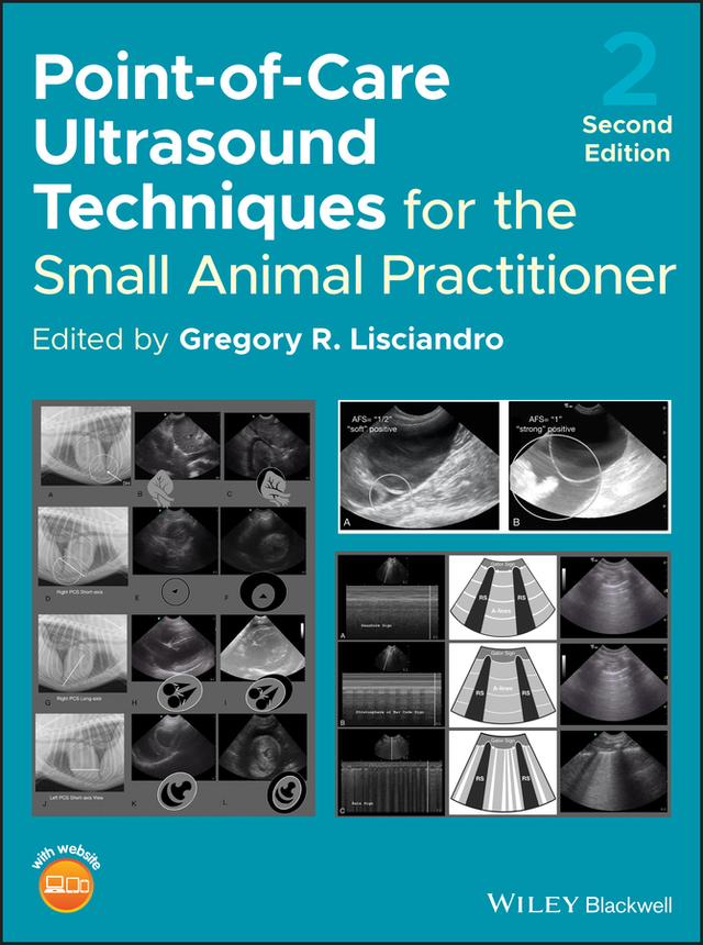 Point-of-Care Ultrasound Techniques for the Small Animal Practitioner by Gregory R. Lisciandro