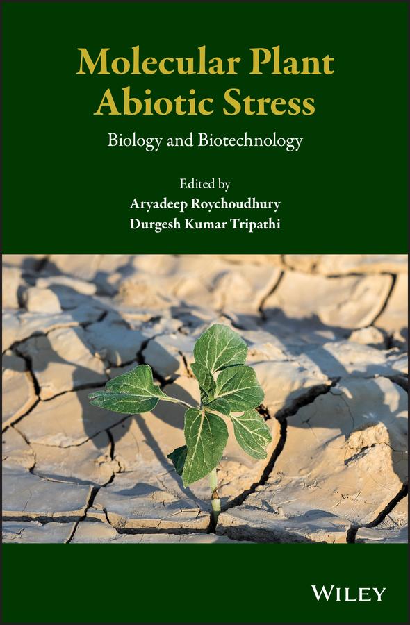 Molecular Plant Abiotic Stress by Aryadeep Roychoudhury, Durgesh Kumar Tripathi