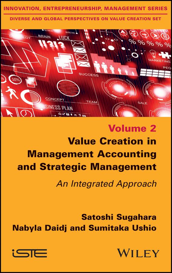 Value Creation in Management Accounting and Strategic Management by Nabyla Daidj, Satoshi Sugahara, Sumitaka Ushio