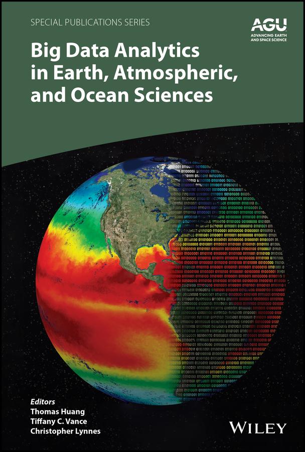 Big Data Analytics in Earth, Atmospheric, and Ocean Sciences by Christopher Lynnes, Thomas Huang, Tiffany C. Vance