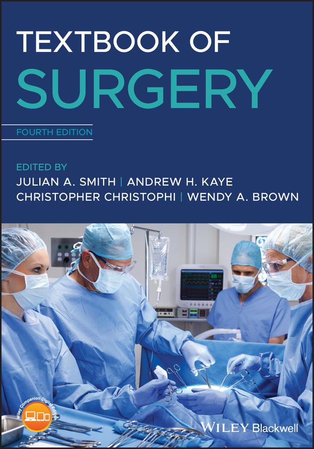 Textbook of Surgery by Andrew H. Kaye, Christopher Christophi, Julian A. Smith, Wendy A. Brown