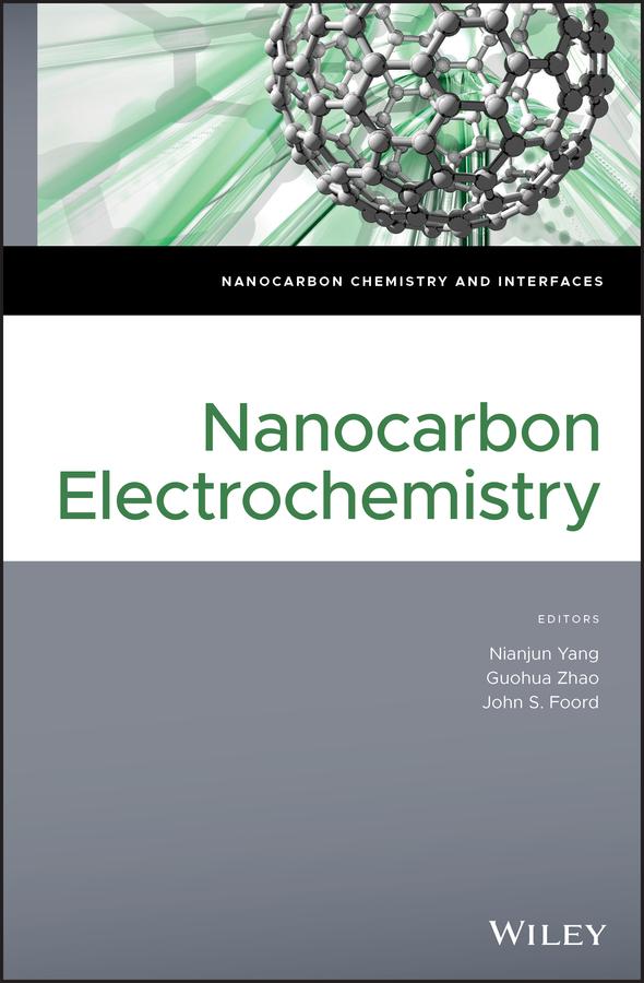 Nanocarbon Electrochemistry by Guohua Zhao, John S. Foord, Nianjun Yang