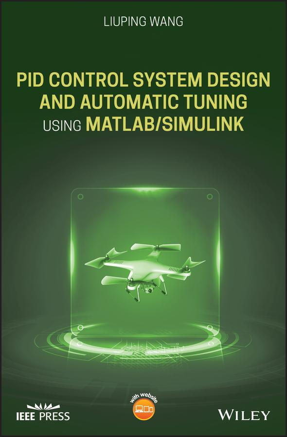 PID Control System Design and Automatic Tuning using MATLAB/Simulink by Liuping Wang