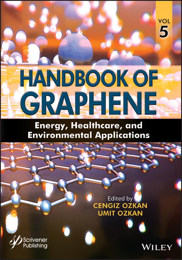 Handbook of Graphene, Volume 5 by Cengiz Ozkan, Umit S. Ozkan