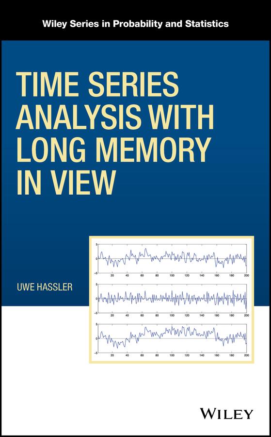 Time Series Analysis with Long Memory in View by Uwe Hassler