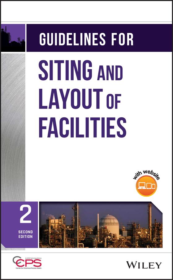 Guidelines for Siting and Layout of Facilities by CCPS (Center for Chemical Process Safety)