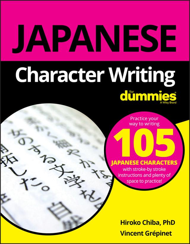 Japanese Character Writing For Dummies by Hiroko M. Chiba, Vincent Grepinet