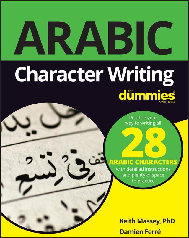 Arabic Character Writing For Dummies by Damien Ferré, Keith Massey