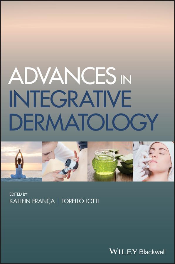 Advances in Integrative Dermatology by Katlein França, Torello Lotti