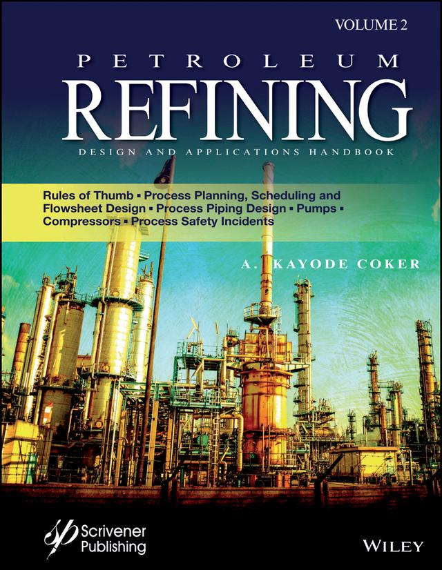 Petroleum Refining Design and Applications Handbook, Volume 2 by A. Kayode Coker