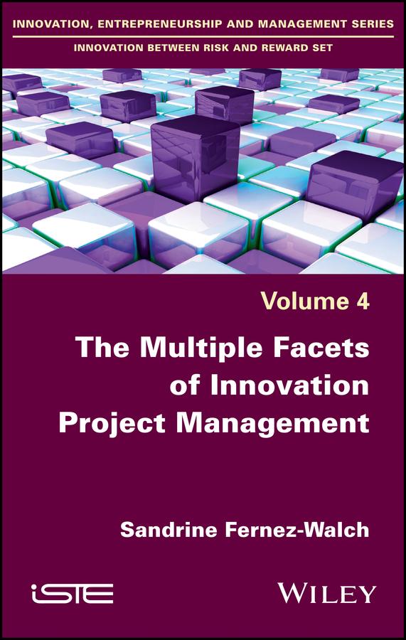 The Multiple Facets of Innovation Project Management by Sandrine Fernez-Walch