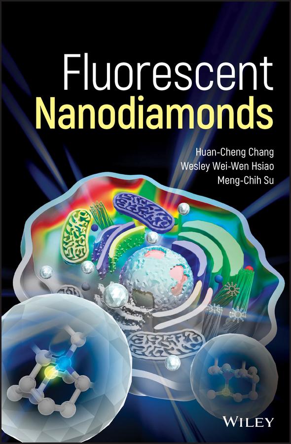 Fluorescent Nanodiamonds by Huan-Cheng Chang, Meng-Chih Su, Wesley Wei-Wen Hsiao