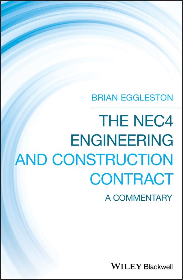 The NEC4 Engineering and Construction Contract by Brian Eggleston
