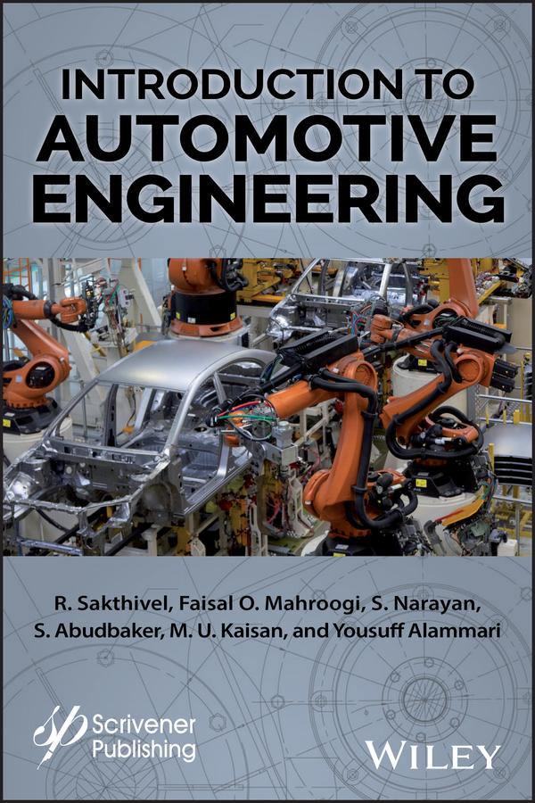 Introduction to Automotive Engineering by Faisal O. Mahroogi, M. U. Kaisan, R. Sakthivel, S. Abudbaker, S. Narayan, Youssef Alammari