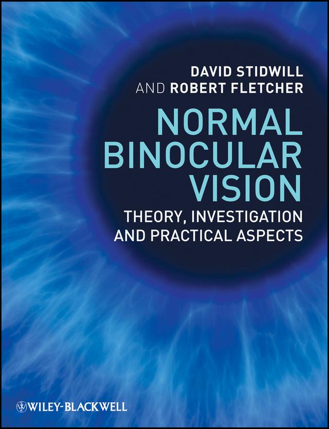 Normal Binocular Vision by David Stidwill, Robert Fletcher