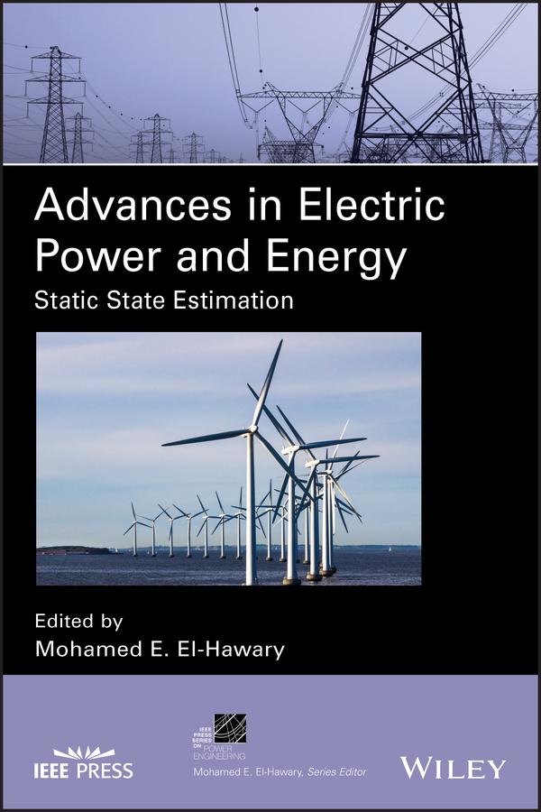 Advances in Electric Power and Energy by Mohamed E. El-Hawary