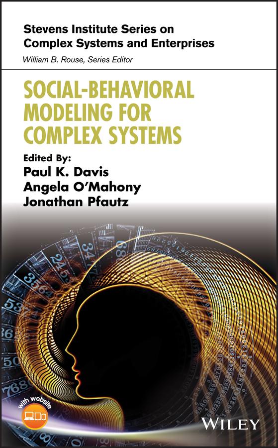 Social-Behavioral Modeling for Complex Systems by Angela O'Mahony, Jonathan Pfautz, Paul K. Davis