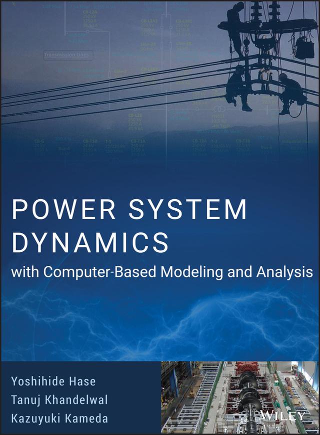 Power System Dynamics with Computer-Based Modeling and Analysis by Kazuyuki Kameda, Tanuj Khandelwal, Yoshihide Hase