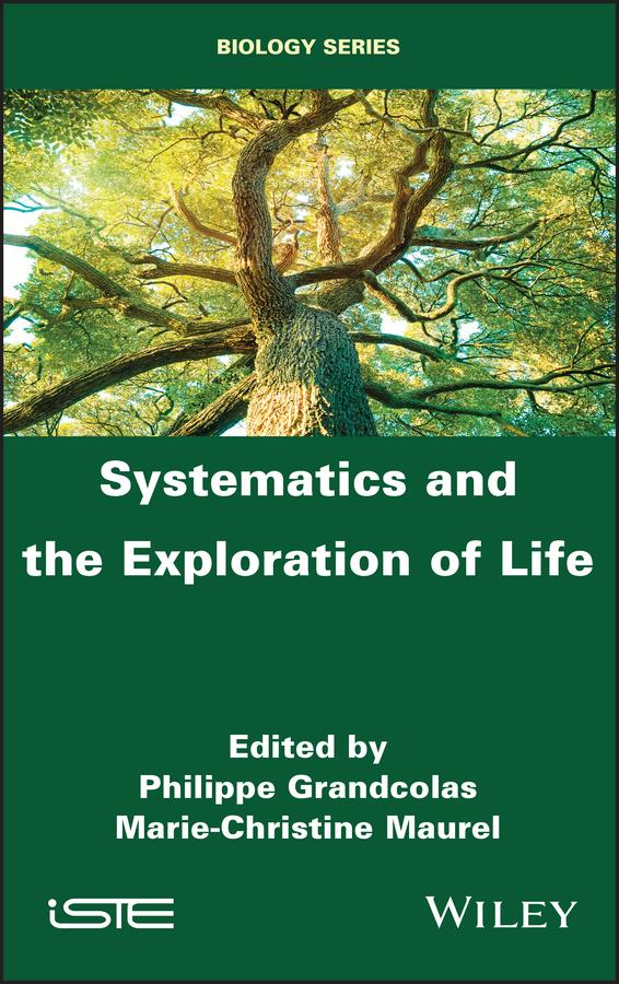 Systematics and the Exploration of Life by Marie-Christine Maurel, Philippe Grandcolas