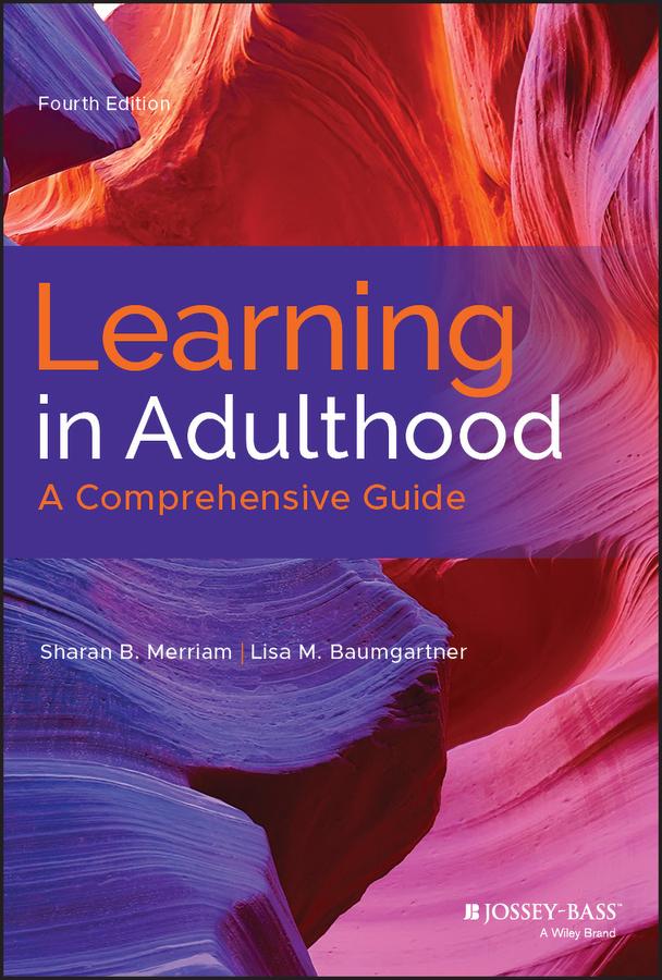 Learning in Adulthood by Lisa M. Baumgartner, Sharan B. Merriam