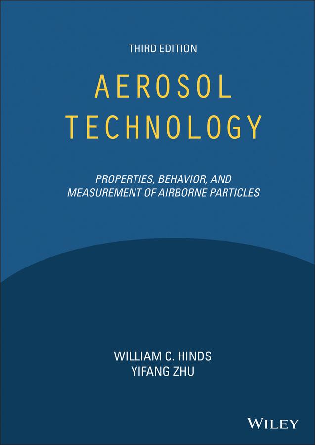 Aerosol Technology by William C. Hinds, Yifang Zhu
