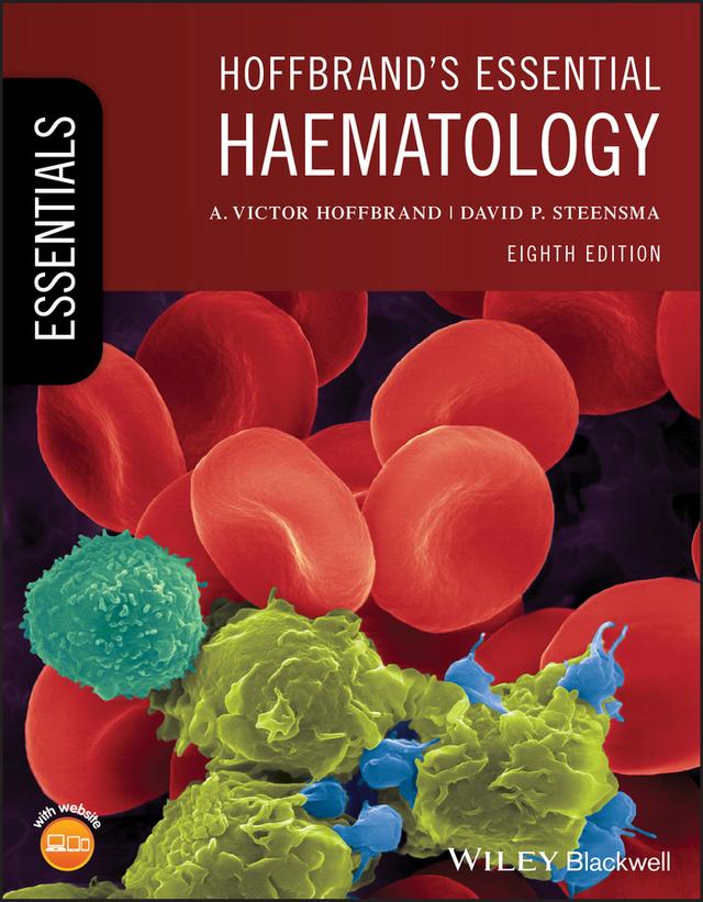 Hoffbrand's Essential Haematology by A. Victor Hoffbrand, David P. Steensma