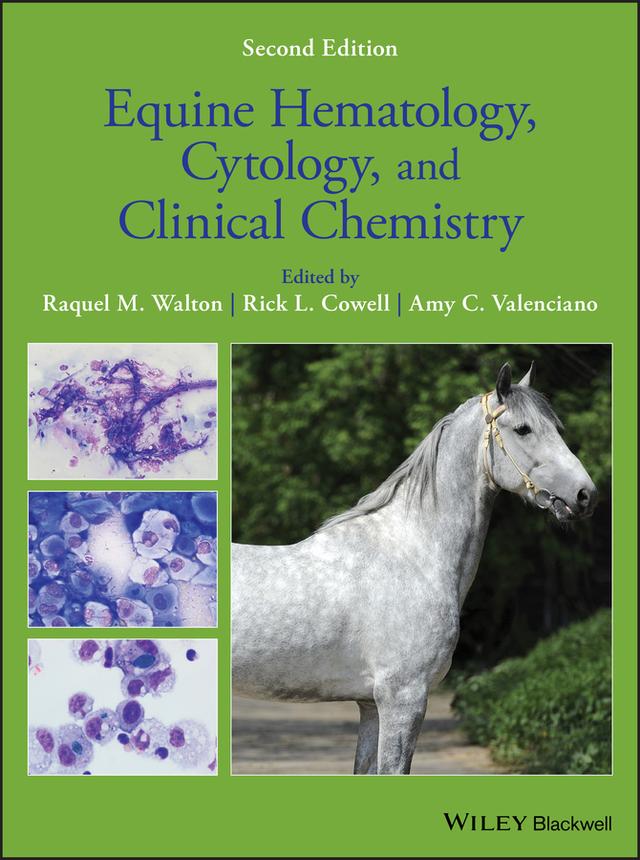 Equine Hematology, Cytology, and Clinical Chemistry by Amy C. Valenciano, Raquel M. Walton, Rick L. Cowell