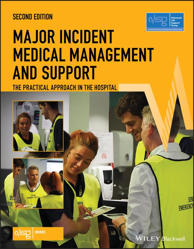 Major Incident Medical Management and Support by Advanced Life Support Group (ALSG), Kevin Mackway-Jones, Simon Carley