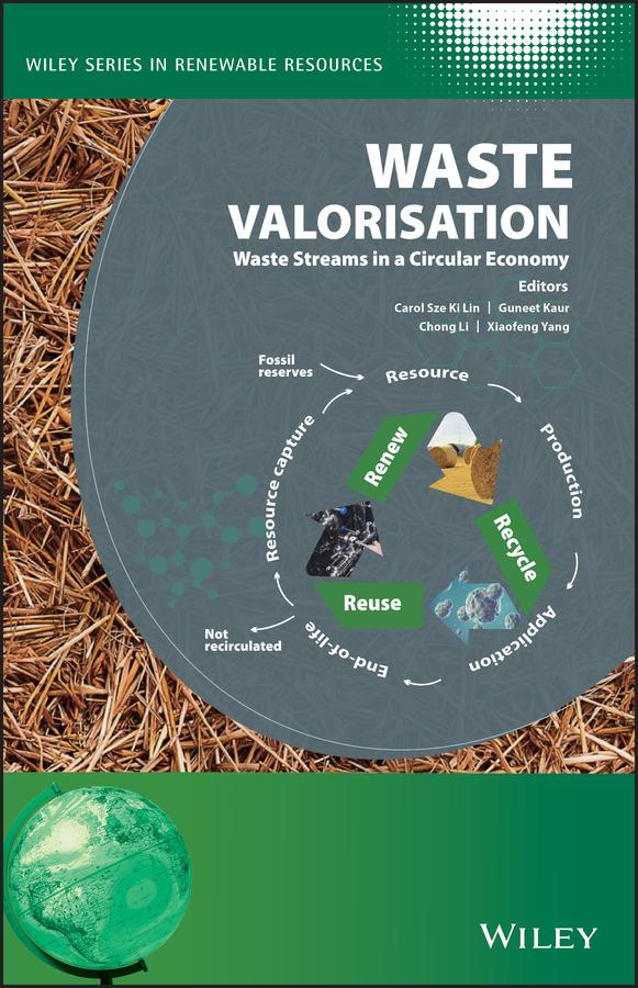 Waste Valorisation by Carol Sze Ki Lin, Chong Li, Christian V. Stevens, Guneet Kaur, Xiaofeng Yang