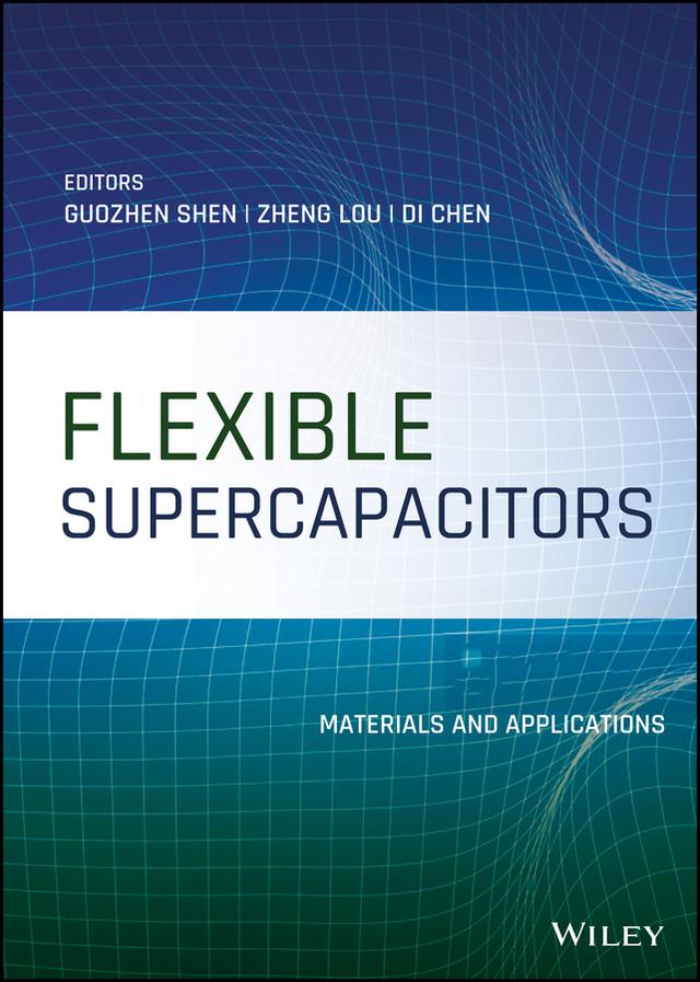 Flexible Supercapacitors by Di Chen, Guozhen Shen, Zheng Lou