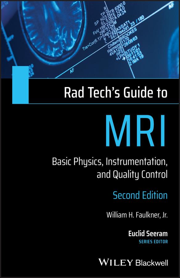 Rad Tech's Guide to MRI by Euclid Seeram, William H. Faulkner, Jr.