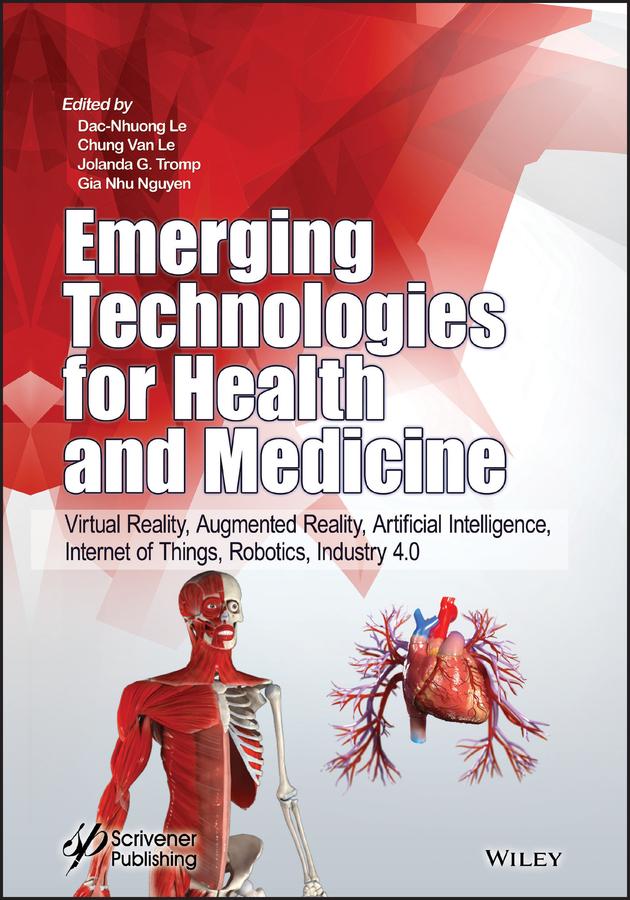Emerging Technologies for Health and Medicine by Chung Van Le, Dac-Nhuong Le, Gia Nhu Nguyen, Jolanda G. Tromp