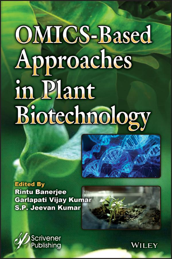 OMICS-Based Approaches in Plant Biotechnology by Garlapati Vijay Kumar, Rintu Banerjee, S.P. Jeevan Kumar