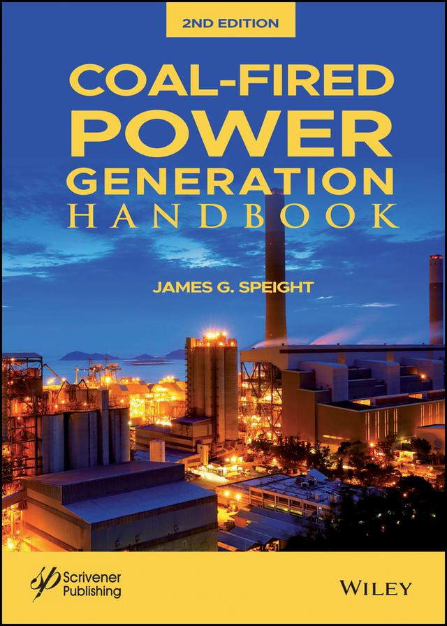 Coal-Fired Power Generation Handbook by James G. Speight