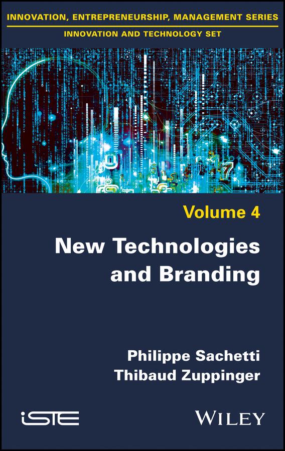 New Technologies and Branding by Philippe Sachetti, Thibaud Zuppinger
